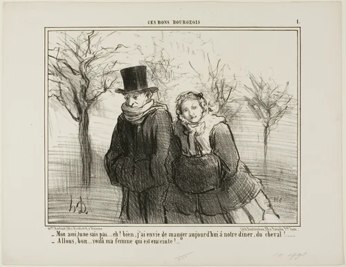 “- You know my dear, you'll never believe this, but I think I would love to have some horse-meat for dinner tonight! - There we go.... my wife must be pregnant!,” plate 1 from Ces Bons Bourgeois by Honoré-Victorin Daumier, print, 1856