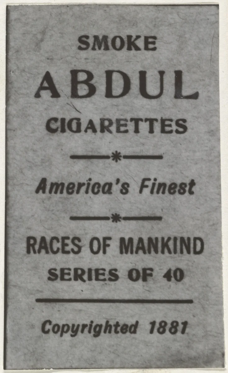 Facsimile of card verso from the Races of Mankind series (T181) issued by Abdul Cigarettes by Abdul Cigarettes, print, 1881