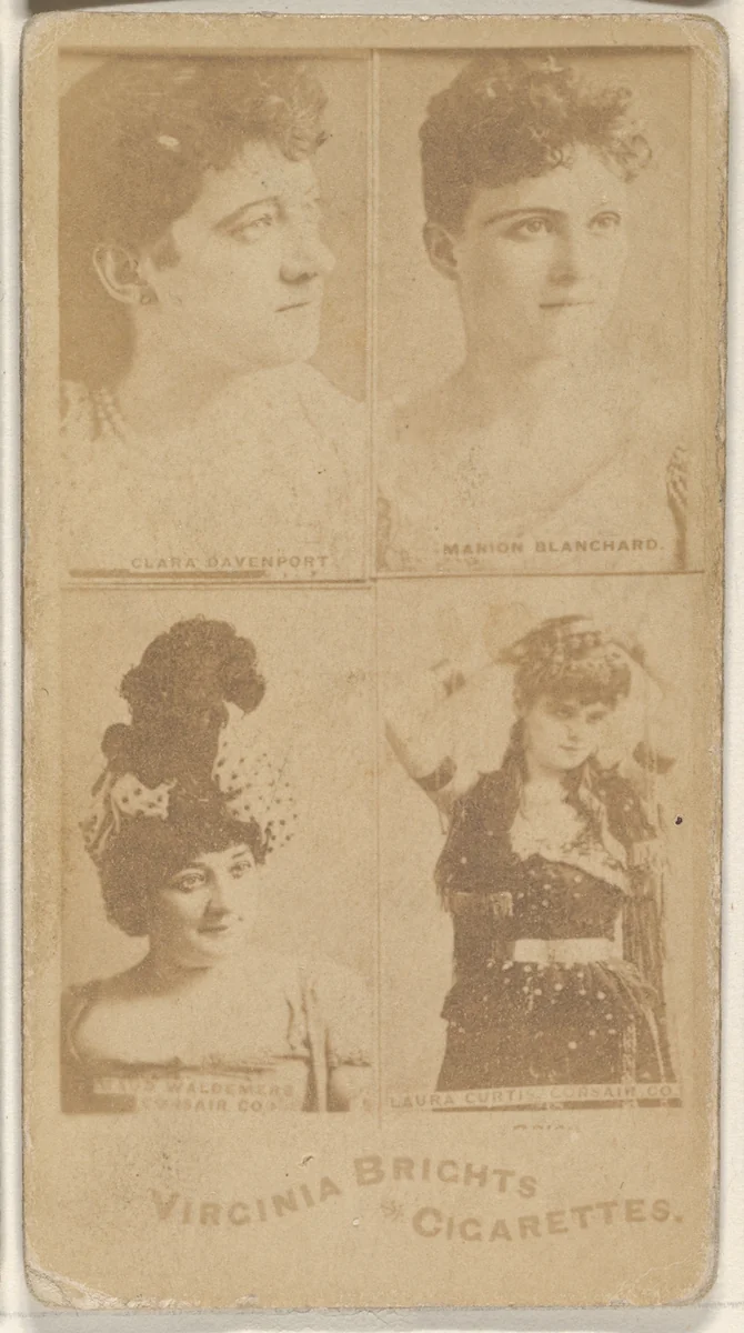Clara Davenport/ Marion Blanchard/ Maud Waldemere, Corsair Co./ Laura Curtis, Corsair Co., from the Actors and Actresses series (N45, Type 4) for Virginia Brights Cigarettes by Allen & Ginter, photograph, 1885-1891