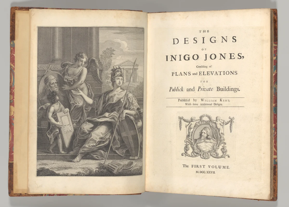 The Designs of Inigo Jones, Consisting of Plans and Elevations for Publick and Private Buildings by William Kent, book, 1727