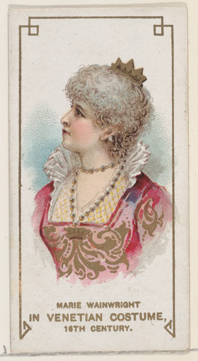 Marie Wainwright in Venetian Costume of the 16th Century, First Series (N70) for Duke brand cigarettes by W. Duke, Sons & Co., print, 1888-1889