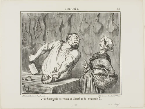 “- And your bourgeois - is he for freedom of the butcher's trade?,” plate 464 from Actualités by Honoré-Victorin Daumier, print, 1857