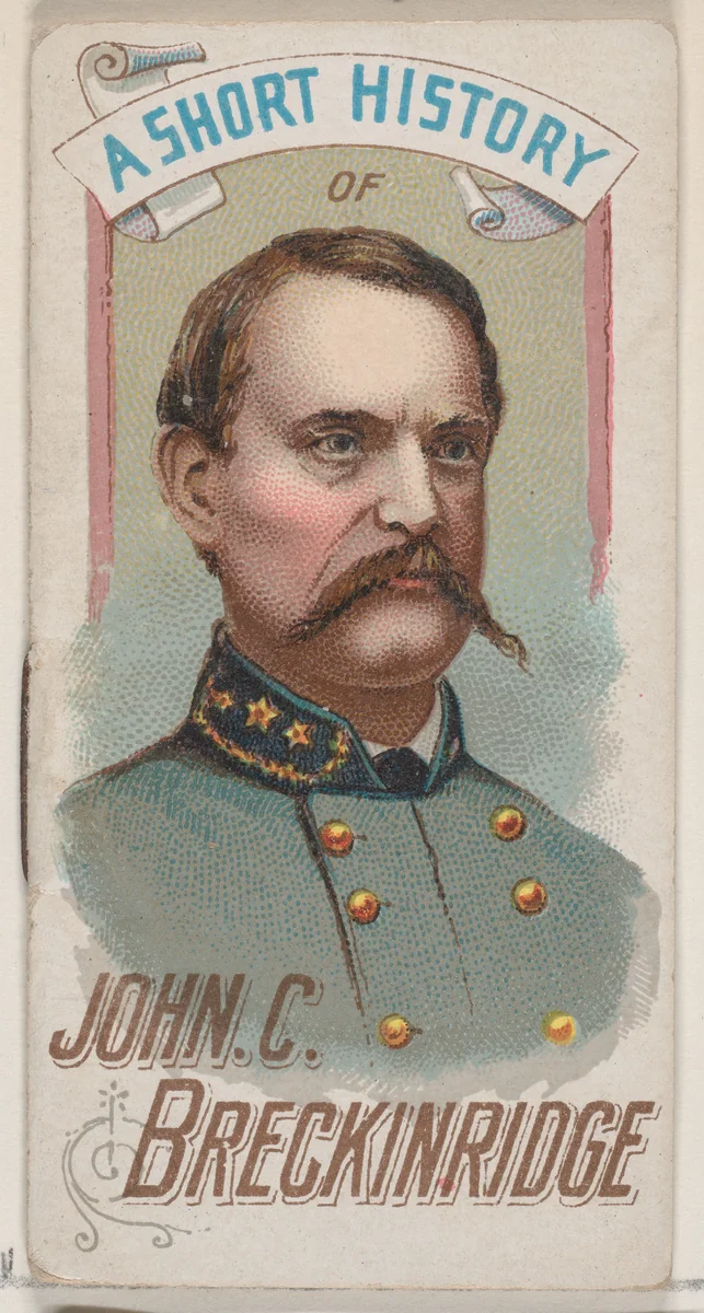 A Short History of General John Cabell Breckinridge, from the Histories of Generals series of booklets (N78) for Duke brand cigarettes by W. Duke, Sons & Co., print, 1888