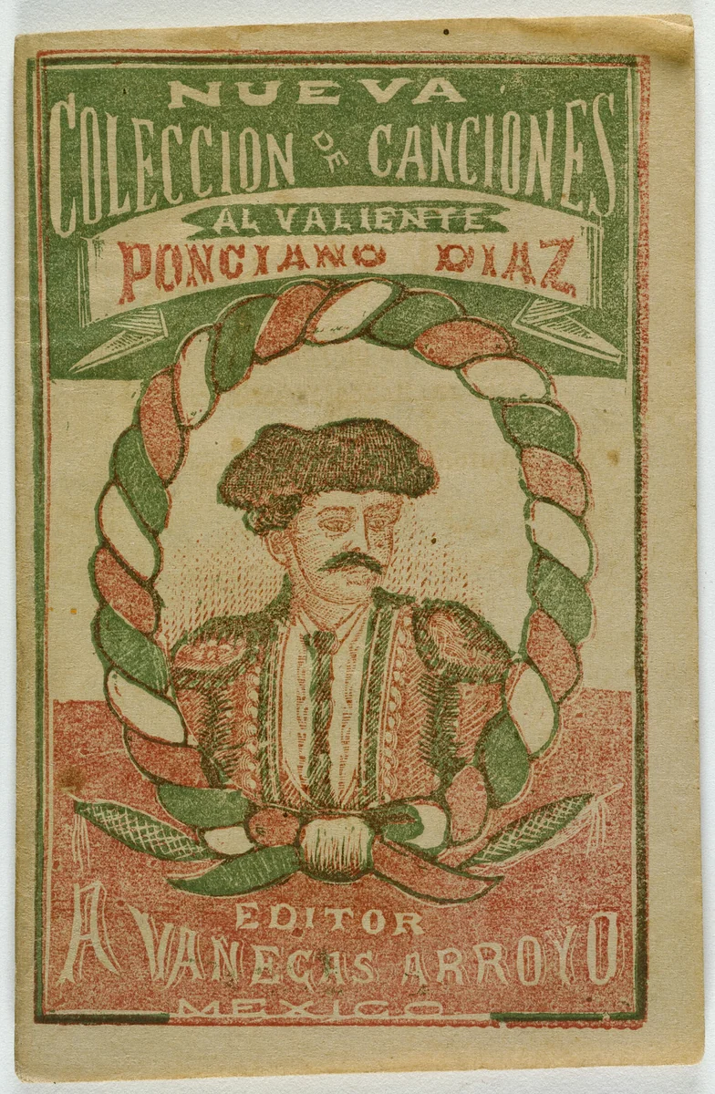 A New Collection of Songs for the Brave Ponciano Diaz (Nueva Coleccion de Canciones al Valiente Ponciano Diaz) by Antonio Vanegas Arroyo, book, 1888
