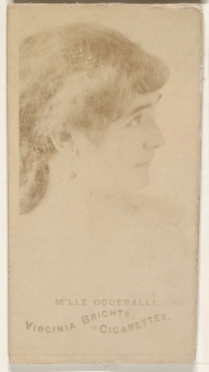 M'lle Oqueralli, from the Actors and Actresses series (N45, Type 1) for Virginia Brights Cigarettes by Allen & Ginter, photograph, 1885-1891