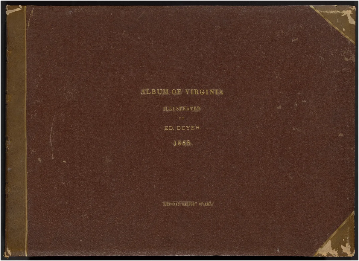 Album of Virginia by Edward Beyer; Wilhelm Loeillot, volume, 1857-1858