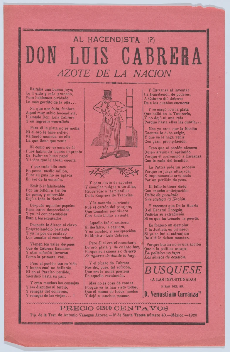 Broadsheet with verse relating to Don Luis Cabrera ('scourge of the nation') who is shown standing in the center wearing a top hat by Manuel Manilla, print, 1920