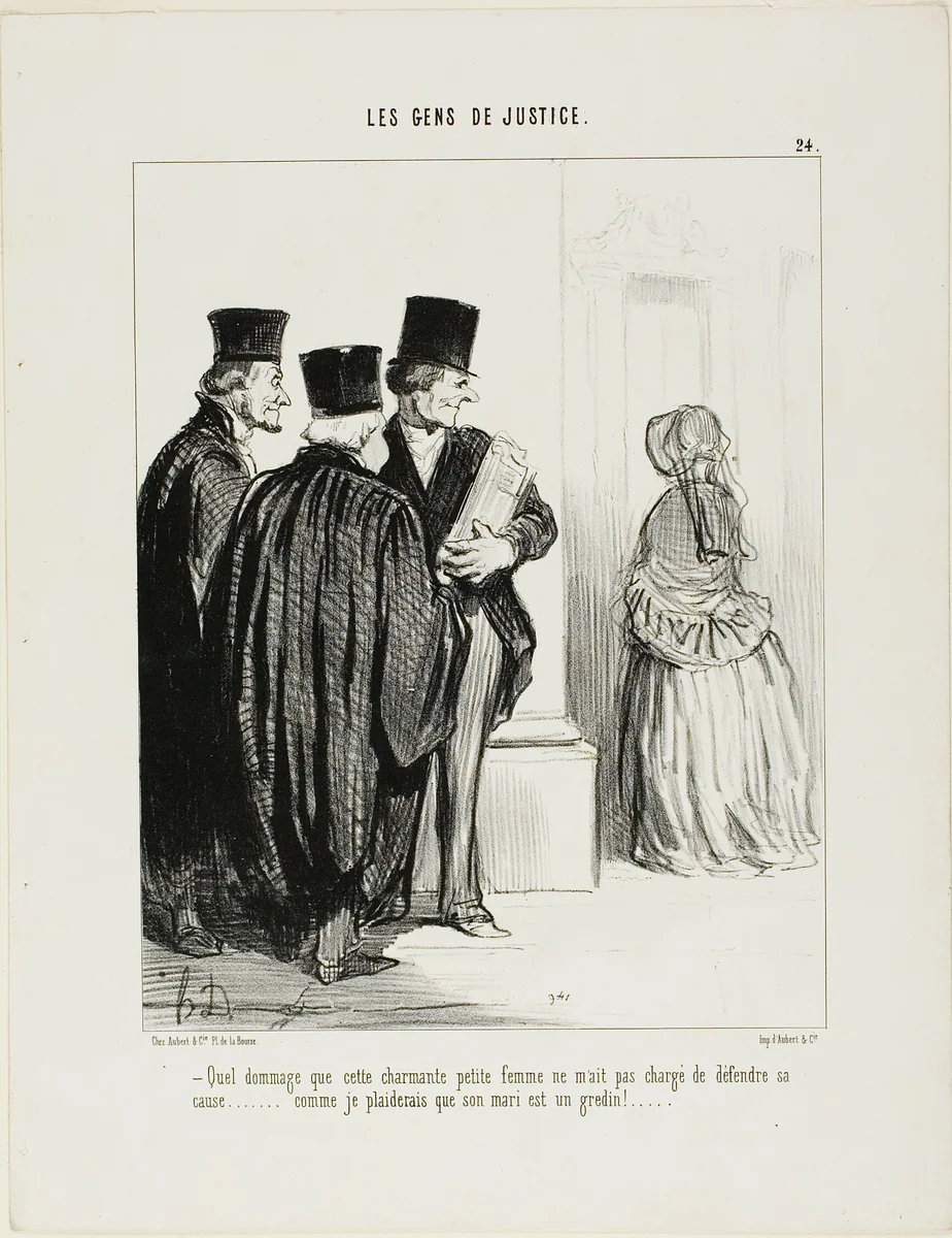 “What a shame this lovely little lady didn't ask me to present her case [in court]... I would love to plead that her husband is a rogue...,” plate 24 from Les Gens De Justice by Honoré-Victorin Daumier, print, 1846