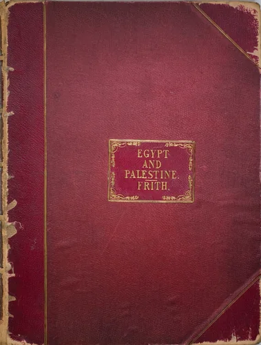 Egypt and Palestine, Volume II by Francis Frith, photograph, 1857