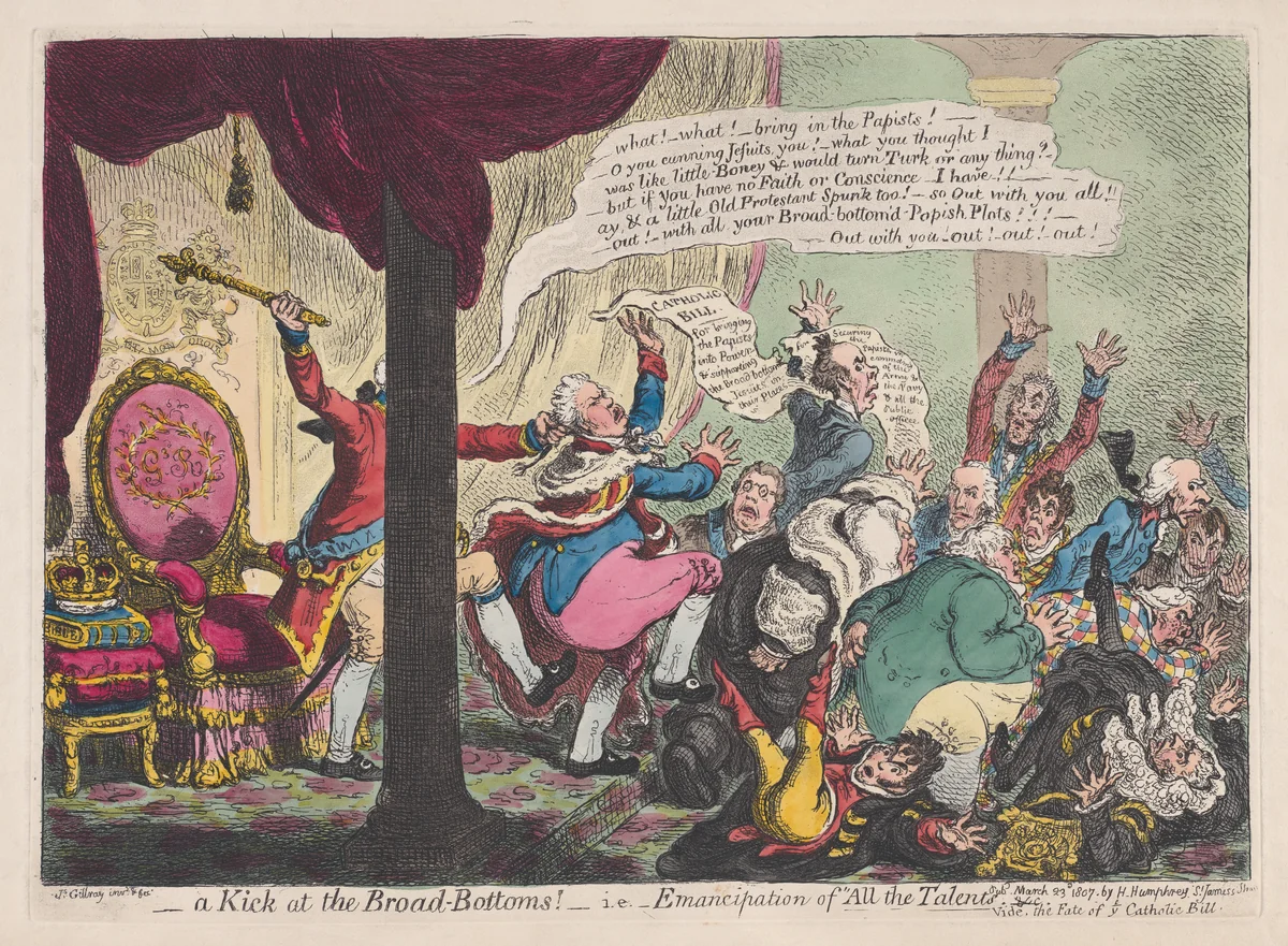 A Kick at the Broad-bottoms!– i.e. Emancipation of "All the Talents &c" - Vide the Fate of Ye Catholic Bill by James Gillray, print, 1807