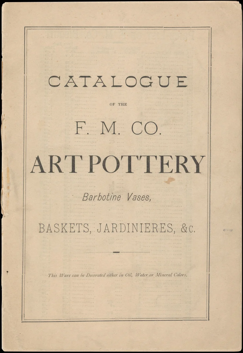 Catalogue of the F. M. Co., Art Pottery, Barbotine Vases, Baskets, Jardineres, &c. by Faience Manufacturing Company, book, 1881-1882