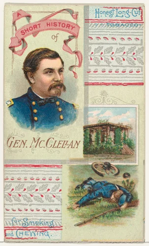 A Short History: General George B. McClellan, from the Histories of Generals series (N114) issued by W. Duke, Sons & Co. to promote Honest Long Cut Smoking and Chewing Tobacco by W. Duke, Sons & Co., print, 1888