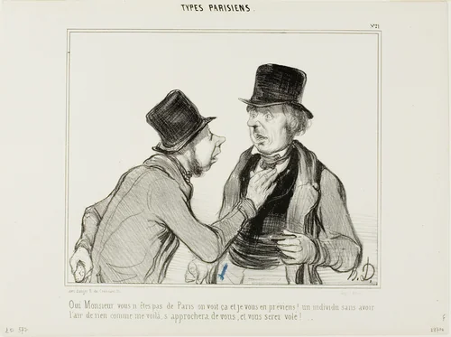 “I can see Monsieur that you are not from Paris. Let me warn you: there are people who look perfectly harmless just like me. They might approach you and rob you!,” plate 21 from Types Parisiens by Honoré-Victorin Daumier, print, 1840