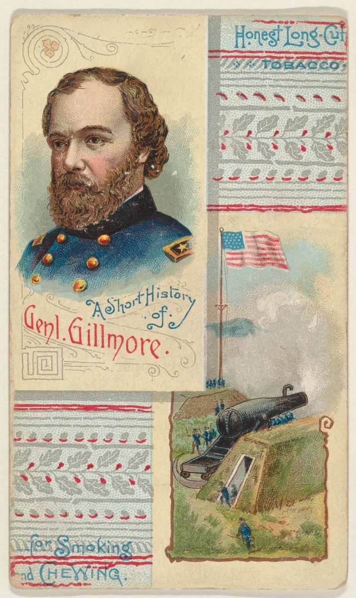 A Short History of General Gillmore, from the Histories of Generals series (N114) issued by W. Duke, Sons & Co. to promote Honest Long Cut Smoking and Chewing Tobacco by W. Duke, Sons & Co., print, 1888
