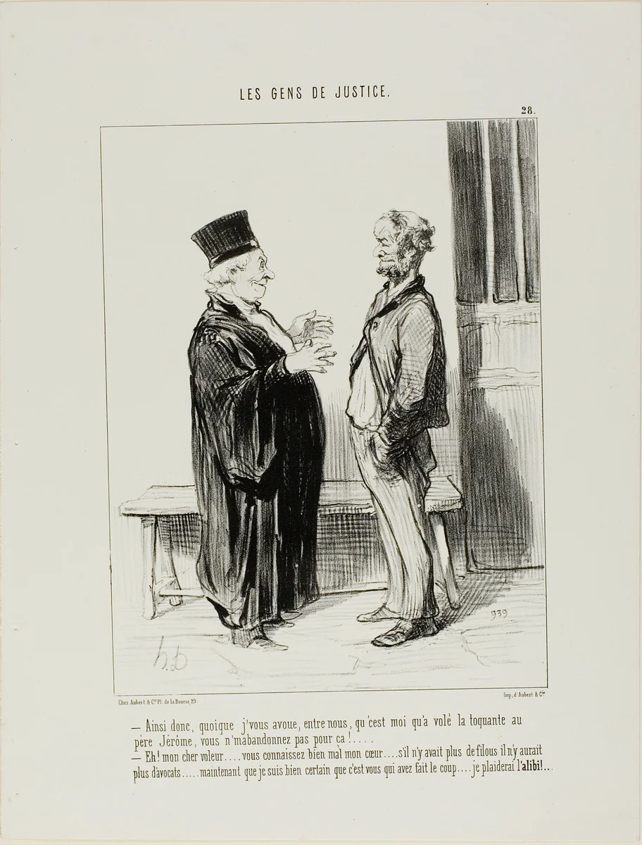“- So even if I admit, between us, that I stole Father Jerome's watch, you won't drop my case? - My dear thief, you really don't understand my position... if there were no offenders there would hardly be any lawyers.... Now that I know you are guilty, I will work on your alibi...,” plate 28 from Les Gens De Justice by Honoré-Victorin Daumier, print, 1846