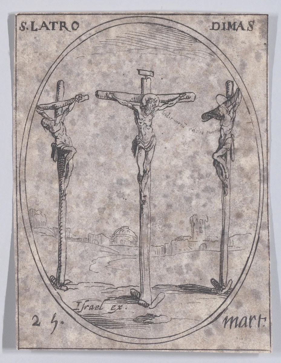 S. Dimas, le bon larron (St. Dismas, The Good Thief), March 25th, from "Les Images De Tous Les Saincts et Saintes de L'Année" (Images of All of the Saints and Religious Events of the Year) by Jacques Callot, print, 1636