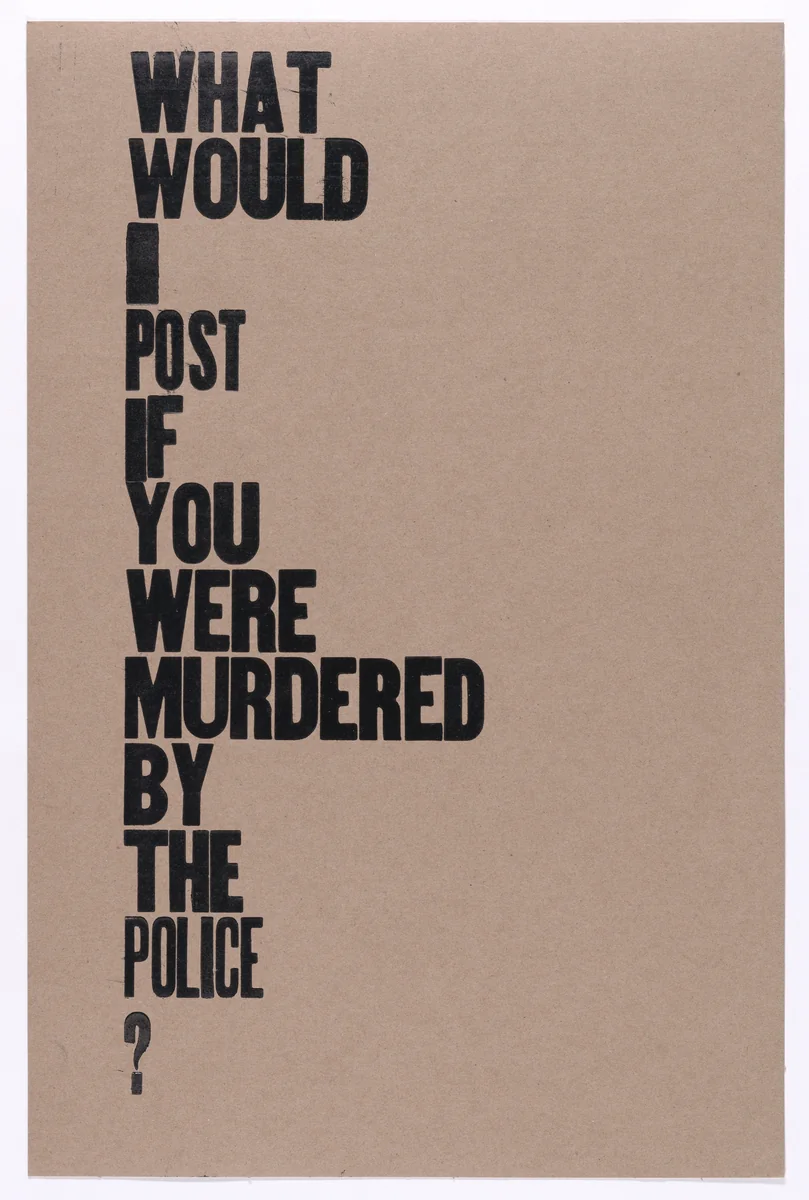 What Would I Post If You Were Murdered By The Police? by Amos Kennedy, print, 2020