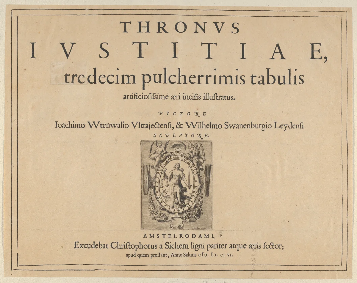 Typographic Title Page with a Vignette Depicting the Allegorical Figure of Justice, from "Thronus Justitiae, tredecim pulcherrimus tabulis..." by Willem van Swanenburg, print, 1606