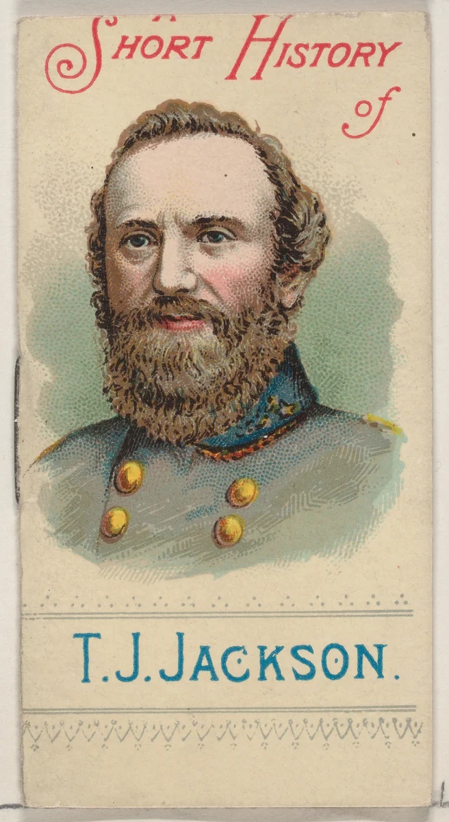 A Short History of General Thomas Jonathan Jackson, from the Histories of Generals series of booklets (N78) for Duke brand cigarettes by W. Duke, Sons & Co., print, 1888
