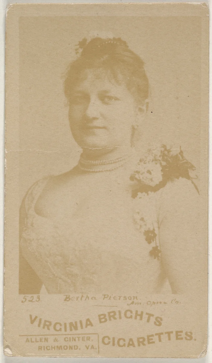 Card 523, Bertha Pierson, American Opera Company, from the Actors and Actresses series (N45, Type 6) for Virginia Brights Cigarettes by Allen & Ginter, photograph, 1885-1891