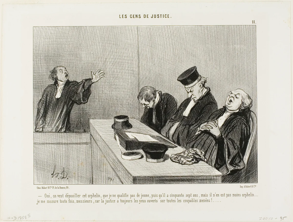 “Yes, they would plunder this orphan, whom I cannot necessarily describe as being young, since he is fifty-seven years ol...I am, reassured knowing that justice always keeps an open eye on all guilty maneuvers! . . . ,” plate 11 from Les Gens De Justice by Honoré-Victorin Daumier, print, 1845