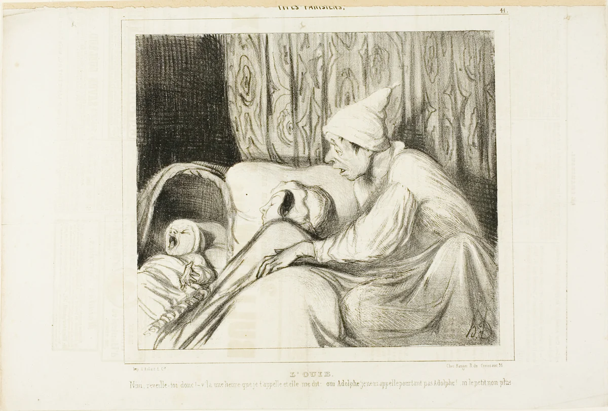 Sense of Hearing. “- Wake up Nini!.... I have been calling her for more than an hour, and she always replies: yes Adolphe. But neither the child's name nor mine is Adolphe!,” plate 41 from Types Parisiens by Honoré-Victorin Daumier, print, 1839