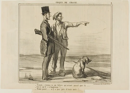 “- Listen... I saw a hare over there... - Was that a long time ago? - Not at all... it was less than three months ago...,” plate 2 from Croquis De Chasse by Honoré-Victorin Daumier, print, 1857