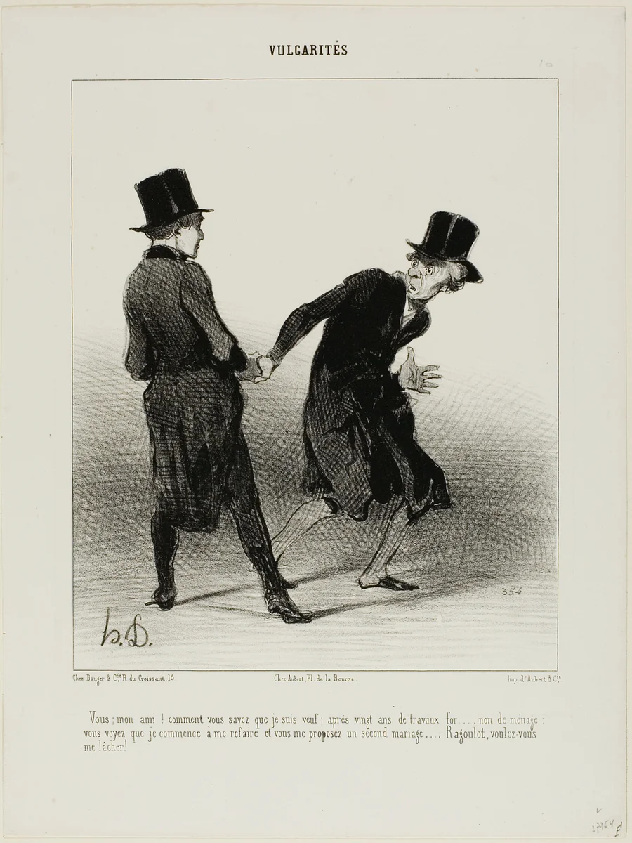 “- How do you know that I am a widower? After twenty years of forced labour, not marriage, I am slowly starting to pull myself together again, and there you are, proposing me a second marriage! Ragoulet, would you please stop holding my hand!,” plate 10 from Vulgarités by Honoré-Victorin Daumier, print, 1841