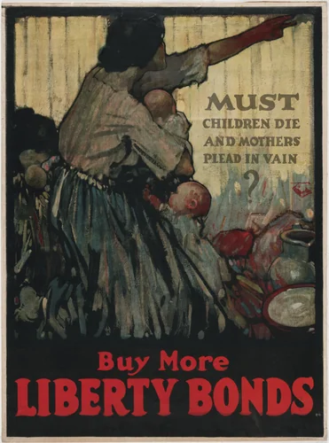 Must Children Die and Mothers Plead in Vain? Buy More Liberty Bonds by Henry Patrick Raleigh, design, 1918