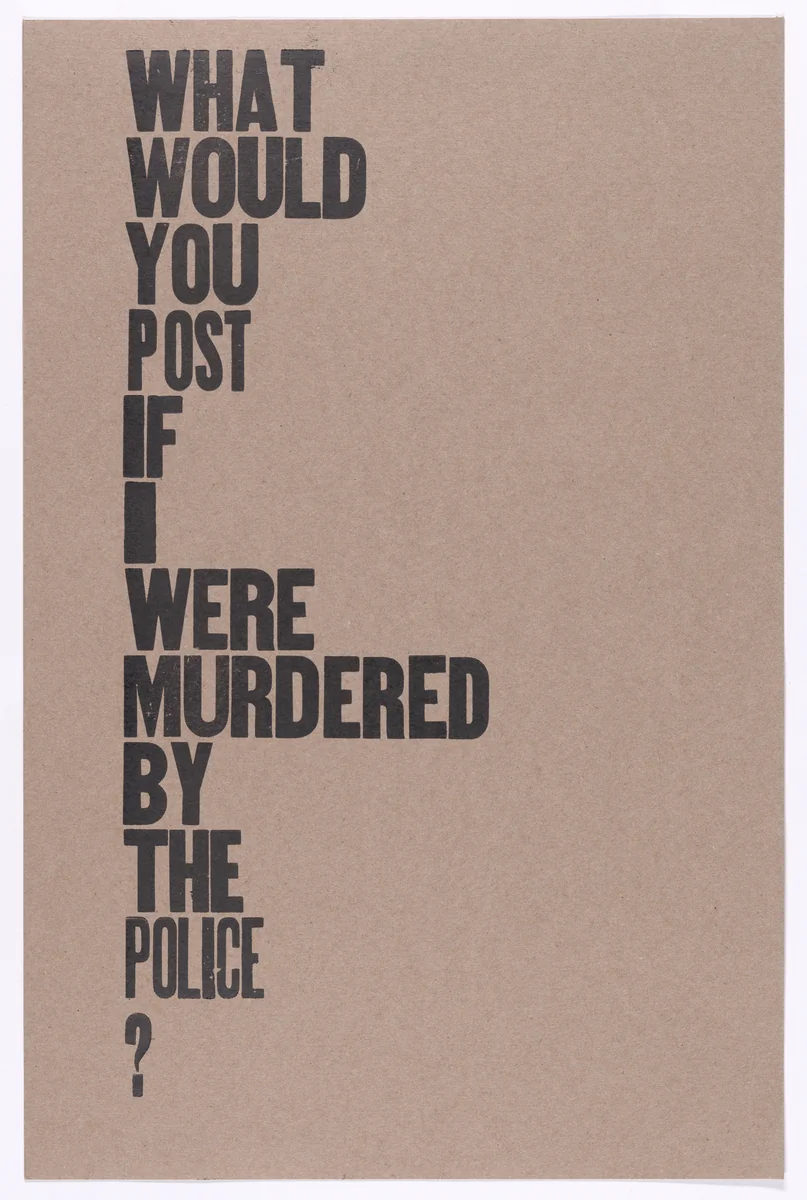 What Would You Post If I Were Murdered By The Police? by Amos Kennedy, print, 2020