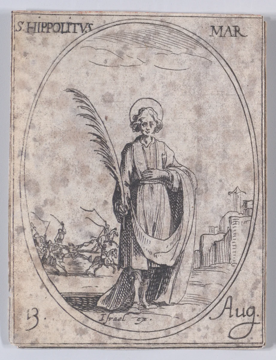 St. Hippolyte, martyr (St. Hippolytus, Martyr), August 13th, from "Les Images De Tous Les Saincts et Saintes de L'Année" (Images of All of the Saints and Religious Events of the Year) by Jacques Callot, print, 1636
