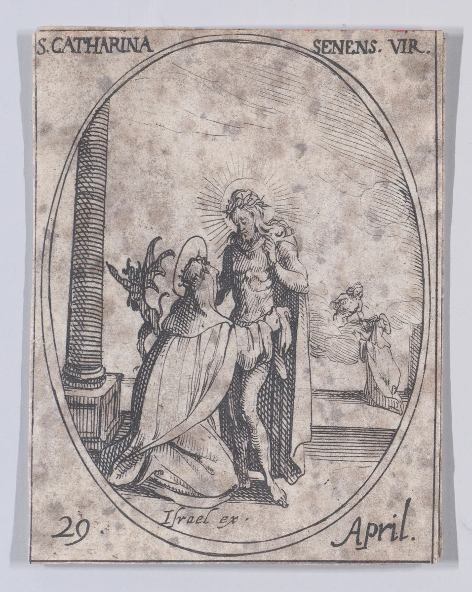 Ste. Catherine de Sienne, vierge (St. Catherine of Siena, Virgin), April 29th, from "Les Images De Tous Les Saincts et Saintes de L'Année" (Images of All of the Saints and Religious Events of the Year) by Jacques Callot, print, 1636