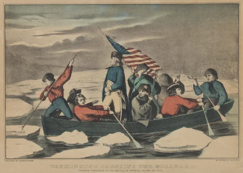 Washington Crossing the Delaware – Evening Previous to the Battle of Trenton, December 5th, 1776 by Currier & Ives, print, 1857-1871